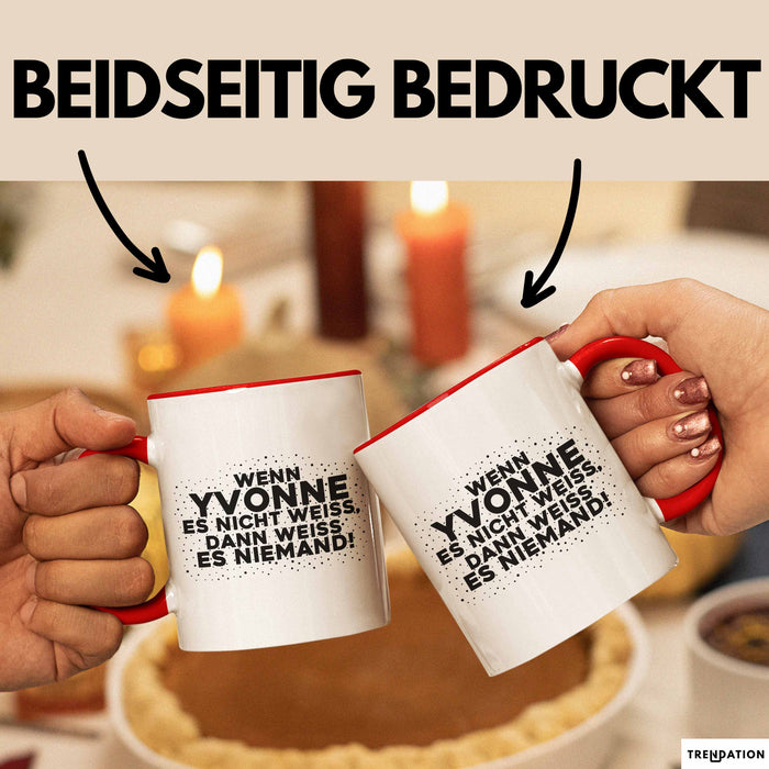Yvonne Tasse Wenn Yvonne Es Nicht Weiss, Dann Weiss Es Niemand! Geschenk