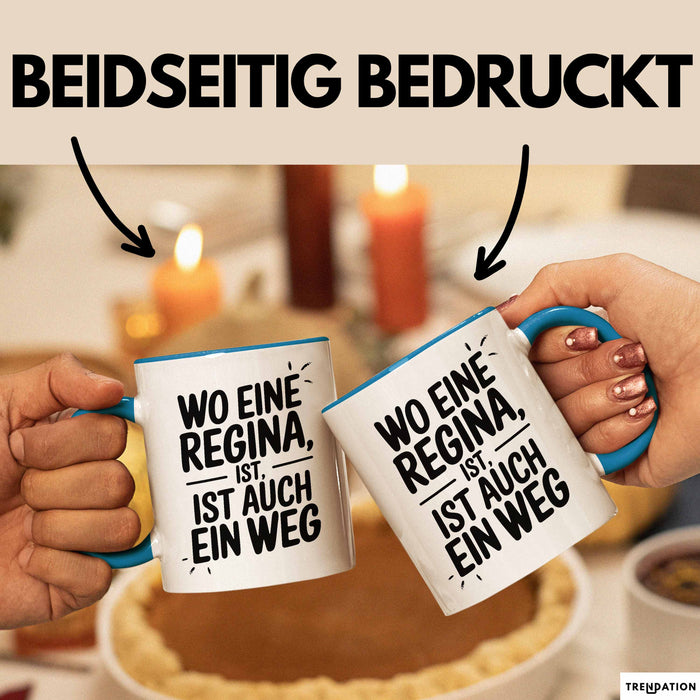 Regina Tasse Geschenk Wo Eine Regina Ist Ist Auch Ein Weg Geschenkidee Becher mit Name Blau Trendation