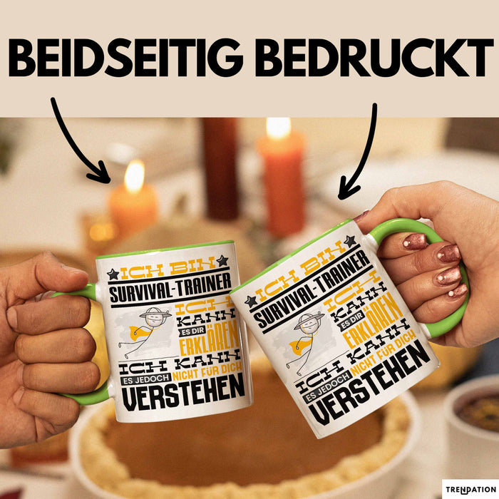 Survival-Trainer Geschenk Kaffee-Tasse Geschenkidee für Survival-Trainer Ich Bin Survival-Trainer Ich Kann Es Dir Erklären Jedoch Nicht Für Dich Verstehen Spruch Lustig Grün Trendation