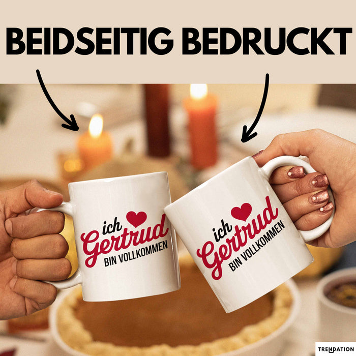 Gertrud Tasse Geschenk Ich Bin Vollkommen Gertrud Geschenkidee Geburtstag Weiß Trendation