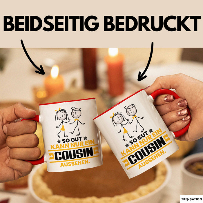 Cousin Geschenk Tasse So Gut Kann Nur Ein Cousin Aussehen Geschenkidee Kaffee-Becher Rot Trendation