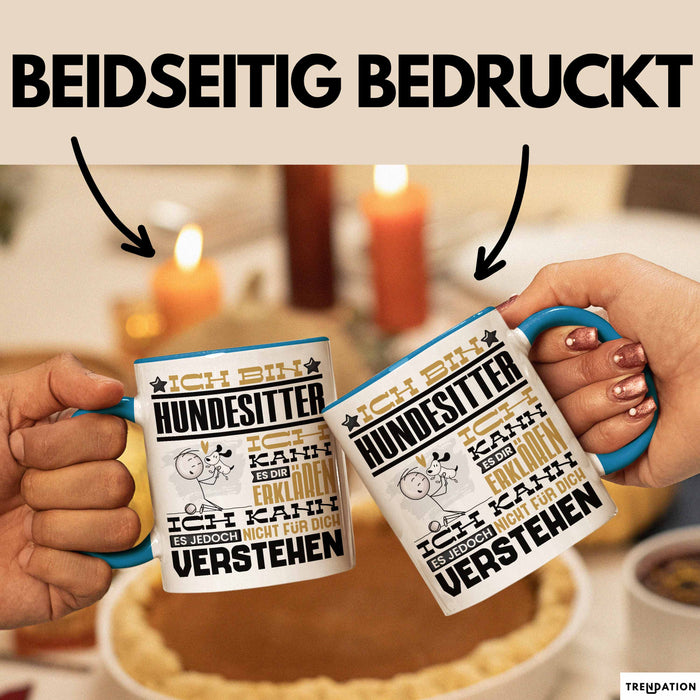Hundesitter Geschenk Kaffee-Tasse Geschenkidee für Hundesitter Ich Bin Hundesitter Ich Kann Es Dir Erklären Jedoch Nicht Für Dich Verstehen Spruch Lustig Blau Trendation