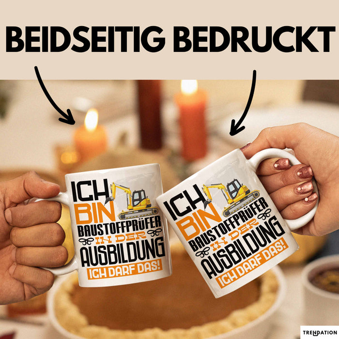Baustoffprüfer Ausbildung Tasse Geschenk Ich Bin Baustoffprüfer In Der Ausbildung Ich Darf Das Geschenkidee Spruch Weiß Trendation
