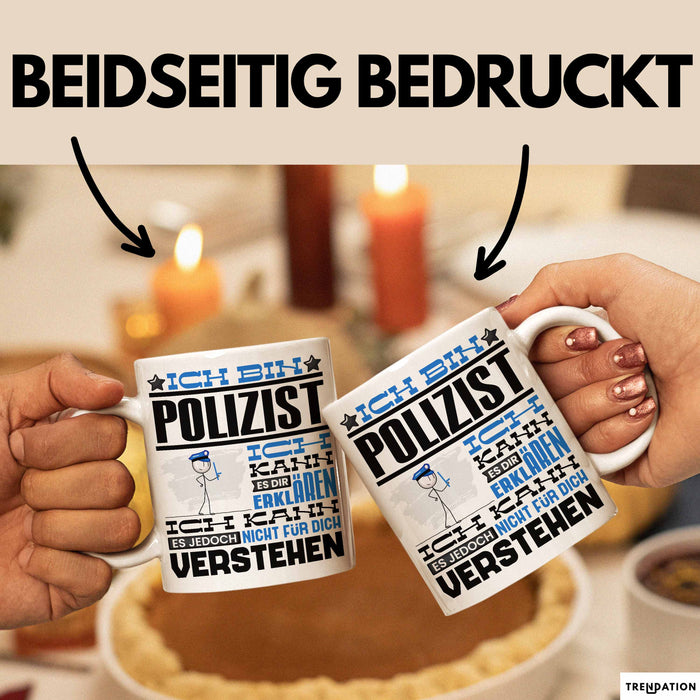 Polizist Geschenk Tasse Geschenkidee für Polizist Geburtstag Lustiger Spruch Ich Bin Polizist Ich Kann Es Dir Erklären Aber Nicht Für Dich Verstehen Weiß Trendation