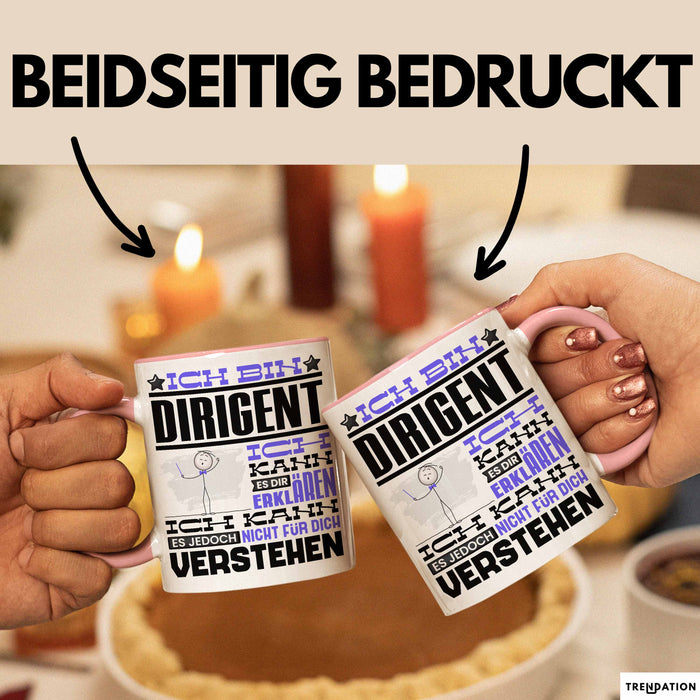 Dirigent Geschenk Tasse Lustige Geschenkdiee für einen Dirigent Geburtstag Ich Bin Dirigent Ich Kann Es Dir Erklären Aber Nicht Für Dich Verstehen Rosa Trendation