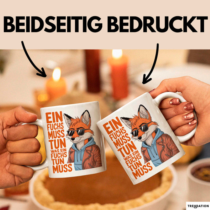 Fuchs Tierliebhaber Tasse Geschenk Lustige Geschenkidee Spruch Ein Fuchs Muss Tun Ein Was Fuchs Tun Muss Weiß Trendation