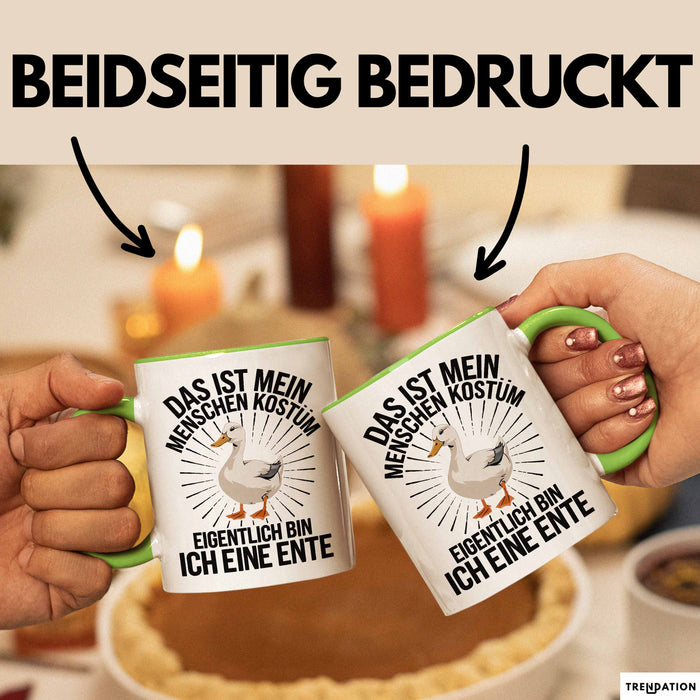 Ente Tier Tasse Geschenk Lustige Geschenkidee Spruch Das Ist Mein Menschen Kostüm Eigentlich Bin Ich Eine Ente Grün Trendation