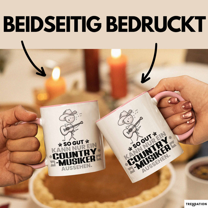 Country-Musiker Geschenk Tasse So Gut Kann Nur Ein Country-Musiker Aussehen Geschenkidee Kaffee-Becher Rosa Trendation