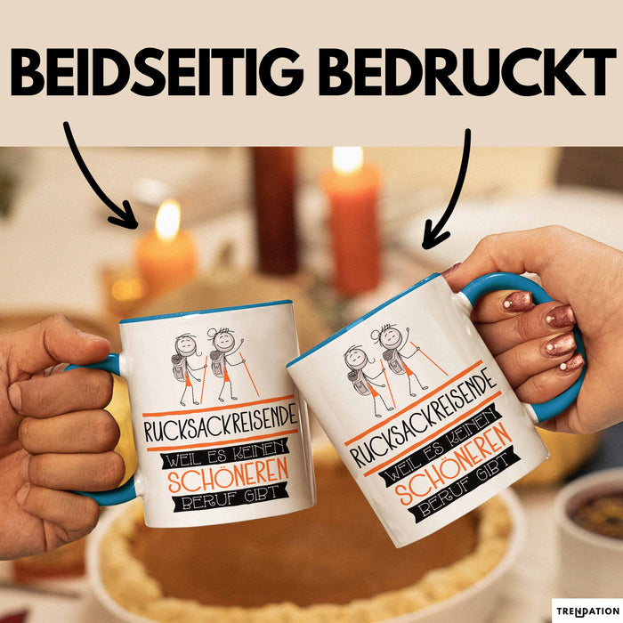 Rucksackreisende Weil Es Keinen Schöneren Beruf Gibt Tasse Geschenk für Eine Rucksackreisende Lustig Blau Trendation