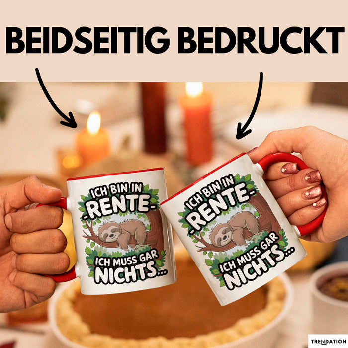 Rentner Pensionär Sarkasmus Faultier Tasse Geschenk Lustige Geschenkidee Spruch Ich Bin In Rente Ich Muss Gar Nichts Rot Trendation