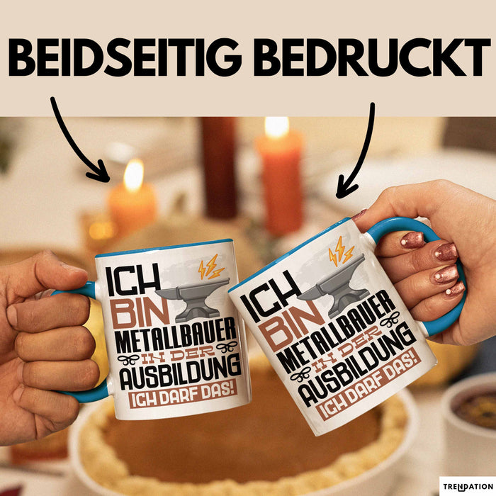 Metallbauer Ausbildung Tasse Geschenk Ich Bin Metallbauer In Der Ausbildung Ich Darf Das Geschenkidee Spruch Blau Trendation