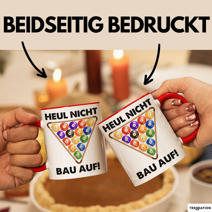 Billard-Spieler Tasse Pool Heul Nicht Bau Auf Geschenkidee Billiard Profi Becher Rot Trendation