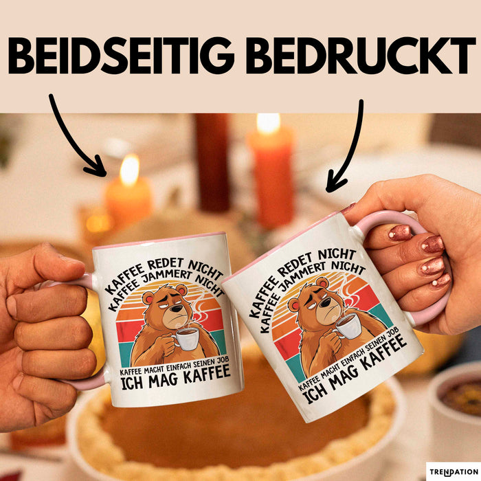 Bär Tierliebhaber Tasse Geschenk Lustige Geschenkidee Spruch Kaffee Redet Nicht Kaffee Jammert Nicht Rosa Trendation