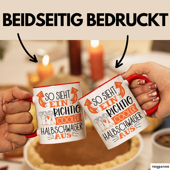 So Sieht Ein Richtig Cooler Halbschwäger Aus Geschenk Tasse Lustiger Spruch Geschenkidee Rot Trendation
