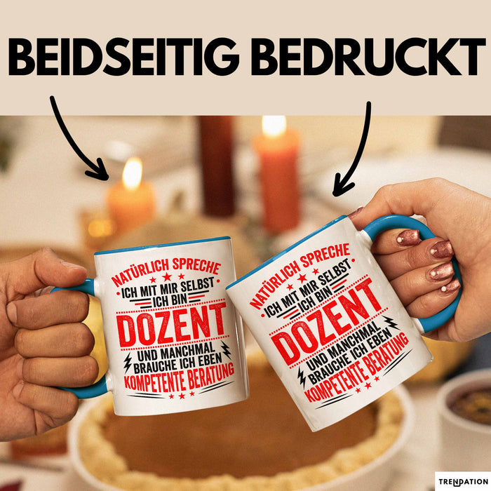 Dozent Vorlesung Tasse Geschenk Lustige Geschenkidee Spruch Ich Bin Dozent Und Manchmal Brauche Ich Eben Kompetente Beratung Blau Trendation