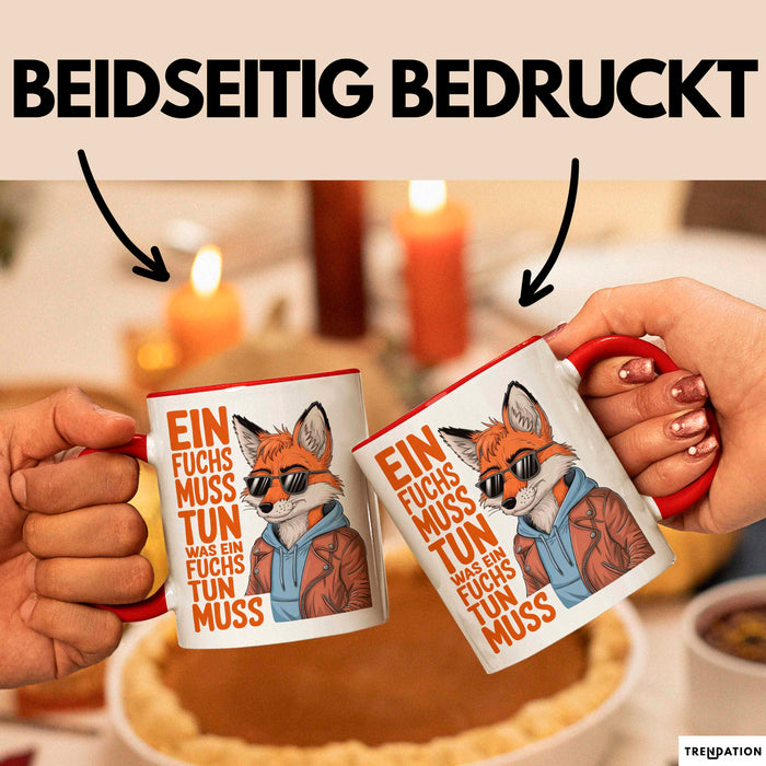 Fuchs Tierliebhaber Tasse Geschenk Lustige Geschenkidee Spruch Ein Fuchs Muss Tun Ein Was Fuchs Tun Muss Rot Trendation
