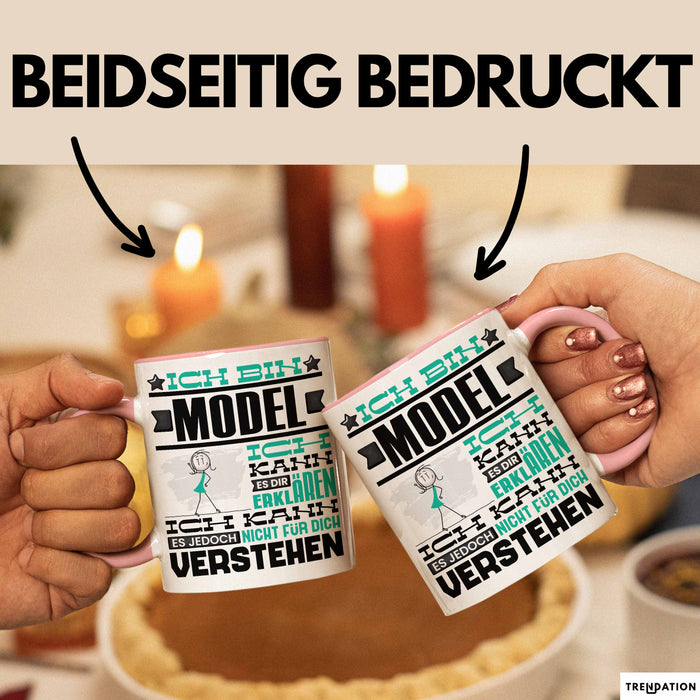 Model Geschenk Tasse Geschenkidee für Model Geburtstag Lustiger Spruch Ich Bin Model Ich Kann Es Dir Erklären Aber Nicht Für Dich Verstehen Funny Rosa Trendation