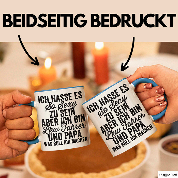 Lkw Fahrer Trucker Tasse Geschenk Lustige Geschenkidee Spruch Ich Hasse Es So Sexy Zu Sein Aber Ich Bin Lkw Fahrer Und Papa Blau Trendation