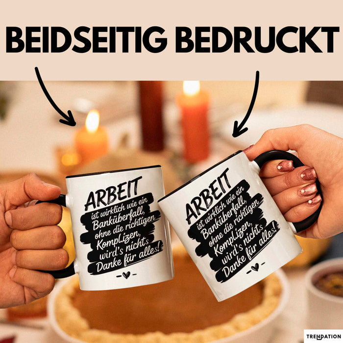 Büro Arbeit Kollege Tasse Geschenk Lustige Geschenkidee Spruch Arbeit Ist Wirklich Wie Ein Banküberfall Schwarz Trendation