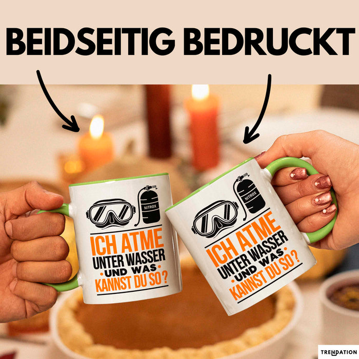 Taucher Tasse Geschenk Lustige Geschenkidee Spruch Ich Atme Unter Wasser Und Was Kannst Du Grün Trendation