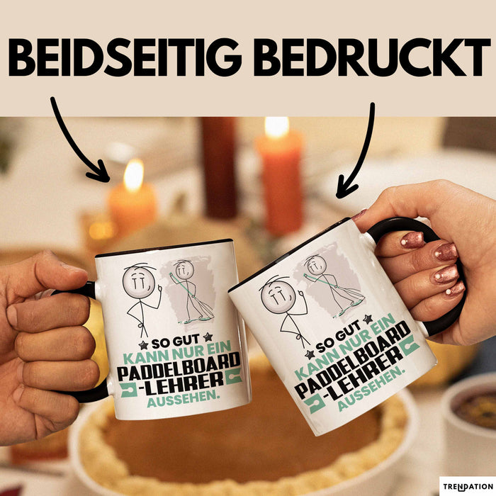 Paddelboard-Lehrer Geschenk Tasse So Gut Kann Nur Ein Paddelboard-Lehrer Aussehen Geschenkidee Kaffee-Becher Schwarz Trendation