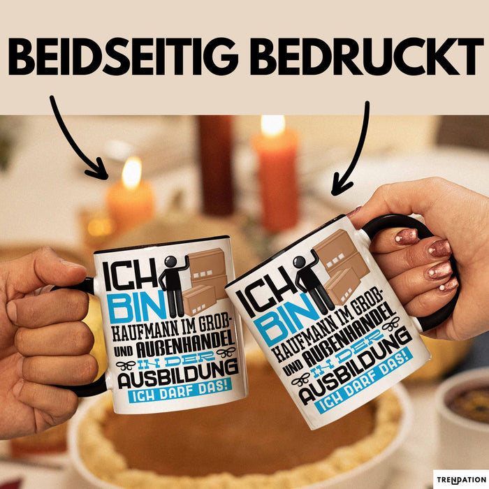 Kaufmann im Groß- und Außenhandel Ausbildung Tasse Geschenk Ich Bin Kaufmann im Groß- und Außenhandel In Der Ausbildung Ich Darf Das Geschenkidee Spruch Schwarz Trendation
