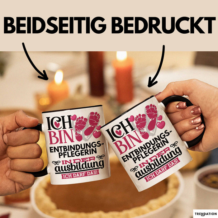 Entbindungspflegerin Ausbildung Start Geschenk Tasse Ich Bin Entbindungspflegerin In Der Ausbildung Ich Darf Das Kaffee-Becher Geschenkidee Schwarz Trendation