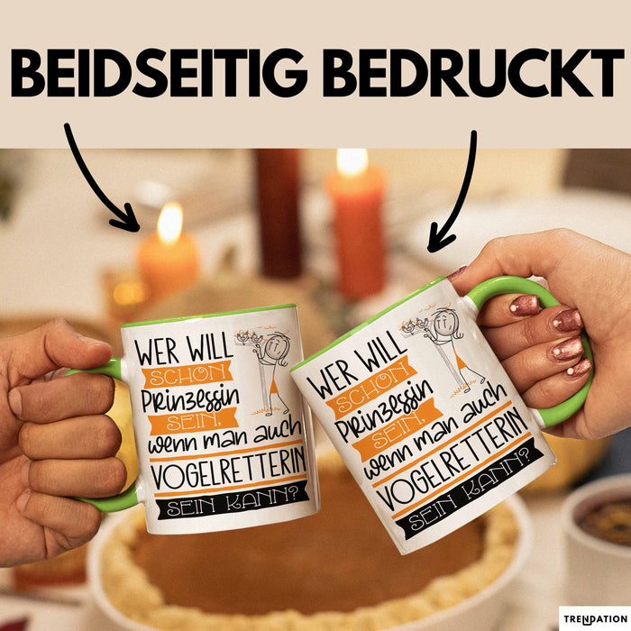 Vogelretterin Tasse Geschenk Spruch Wer Will Schon Prinzessin Sein Wenn Man Auch Vogelretterin Sein Kann Grün Trendation