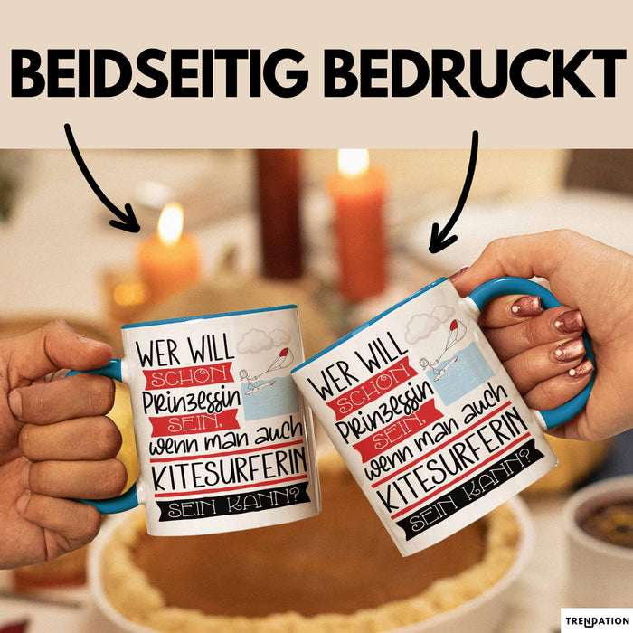 Kitesurferin Tasse Geschenk Spruch Wer Will Schon Prinzessin Sein Wenn Man Auch Kitesurferin Sein Kann Blau Trendation