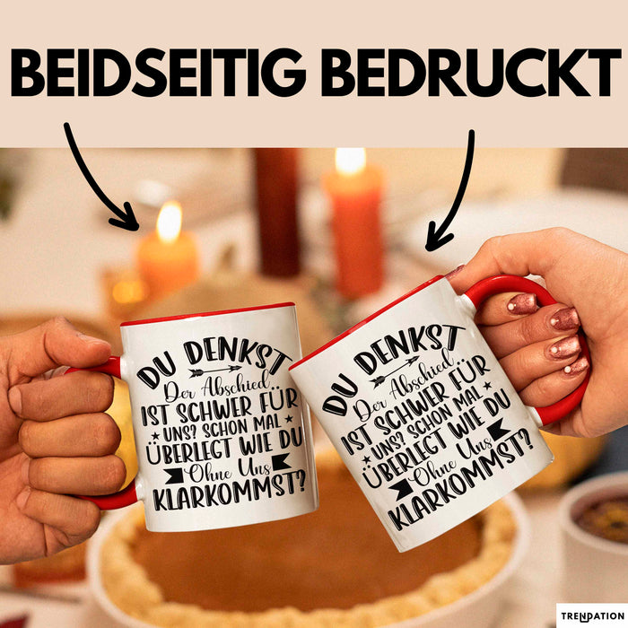 Bürokollege Tasse Geschenk Lustige Geschenkidee Spruch Du Denkst Der Abschied Ist Schwer Rot Trendation
