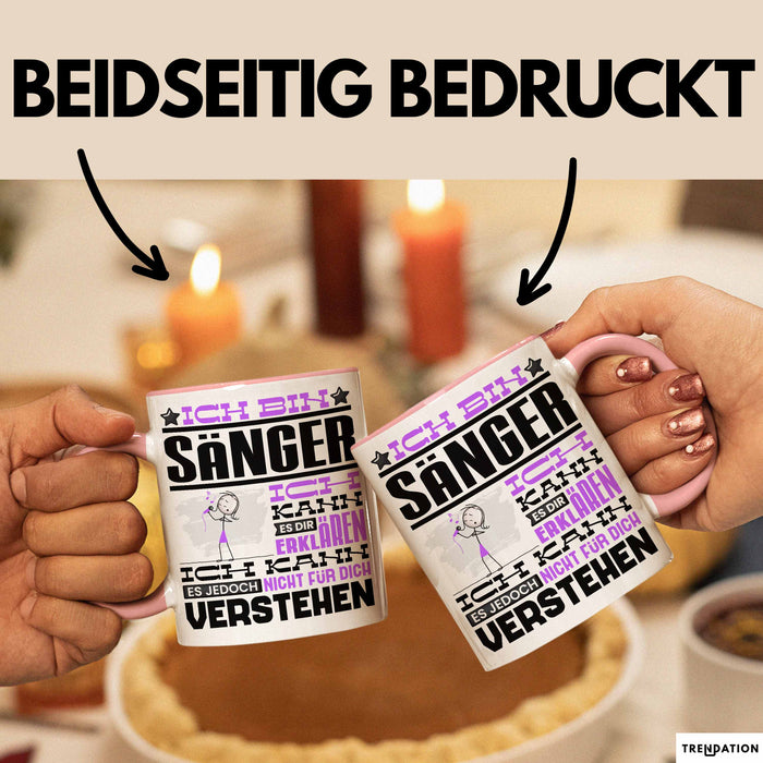 Sänger Geschenk Tasse Geschenkidee für Sänger Geburtstag Lustiger Spruch Ich Bin Sänger Ich Kann Es Dir Erklären Aber Nicht Für Dich Verstehen Funny Rosa Trendation