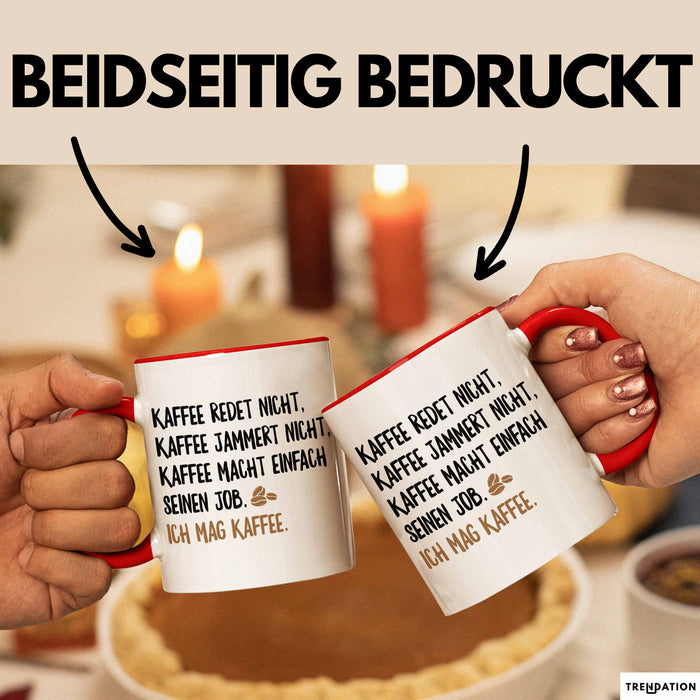 Kaffeetrinker Liebhaber Tasse Geschenk Lustige Geschenkidee Spruch Kaffee Redet Nicht Kaffee Jammert Nicht Rot Trendation
