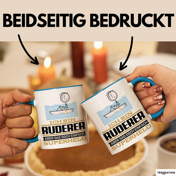 Ruderer Geschenk Tasse Ich Bin Ruderer Aber Sag Doch Einfach Superheld Lustige Geschenkdiee für Ruderer Kaffee-Becher Blau Trendation