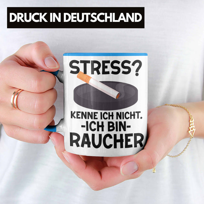 Raucher Geschenk Tasse Spruch Stress? Kenne Ich Nicht Ich Bin Raucher Geschenkidee Zigaretten Blau Trendation