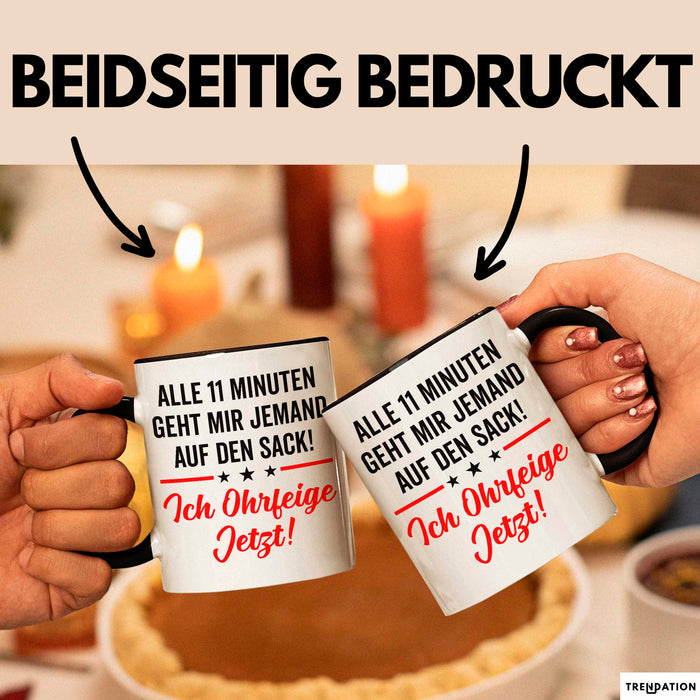 Sarkasmus Sarkastisch Tasse Geschenk Lustige Geschenkidee Alle 11 Minuten Geht Mir Jemand Auf Den Sack Trendation