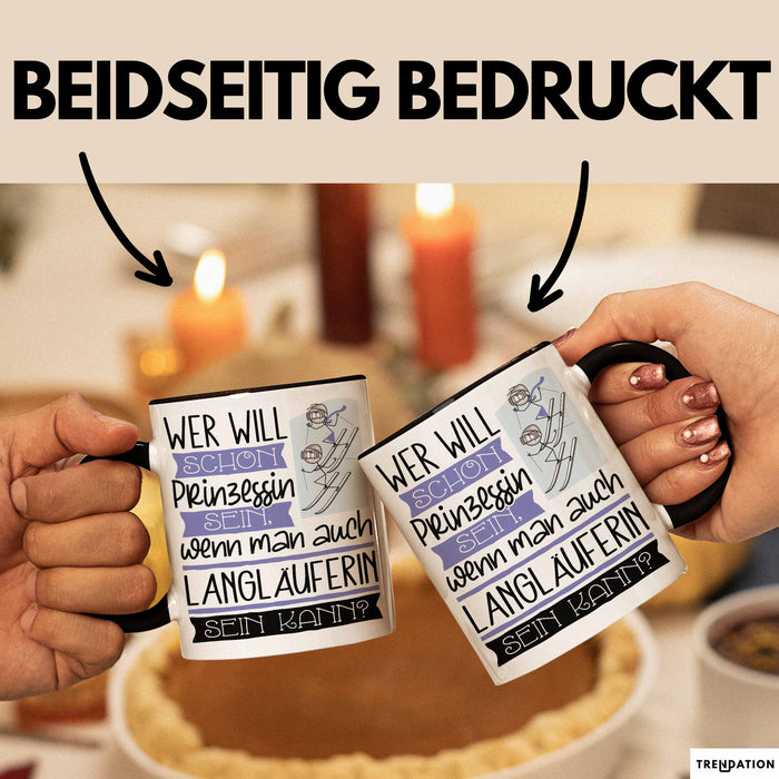 Langläuferin Tasse Geschenk Spruch Wer Will Schon Prinzessin Sein Wenn Man Auch Langläuferin Sein Kann Trendation
