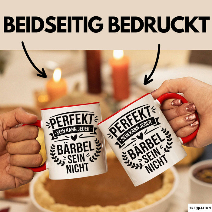 Bärbel Tasse Geschenk Perfekt Sein Kann Jeder Geschenkidee Geburtstag Rot Trendation