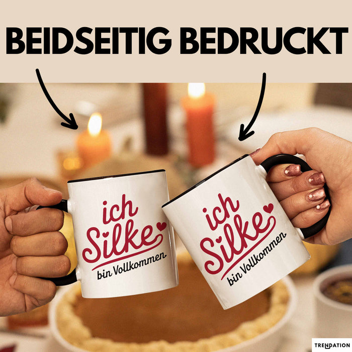 Silke Tasse Geschenk Ich Bin Vollkommen Silke Geschenkidee Geburtstag Schwarz Trendation