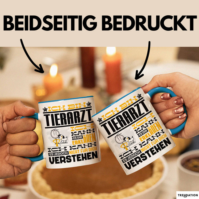 Tierarzt Geschenk Tasse Geschenkidee für Tierarzt Geburtstag Lustiger Spruch Ich Bin Tierarzt Ich Kann Es Dir Erklären Aber Nicht Für Dich Verstehen Funny Blau Trendation