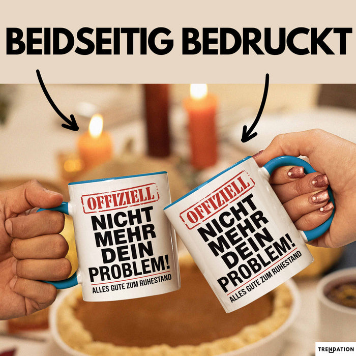 Rentner Pensionär Sarkasmus Tasse Geschenk Lustige Geschenkidee Spruch Nicht Mehr Dein Problem Blau Trendation