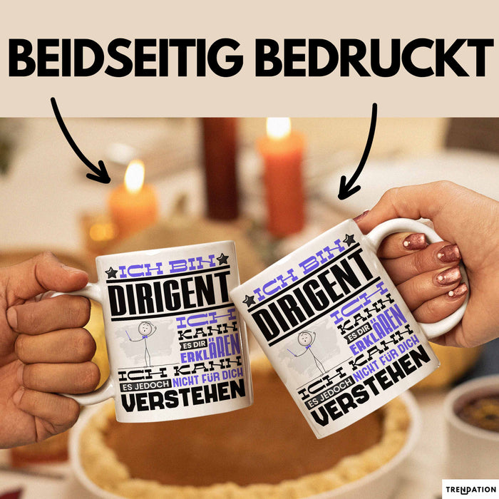 Dirigent Geschenk Tasse Lustige Geschenkdiee für einen Dirigent Geburtstag Ich Bin Dirigent Ich Kann Es Dir Erklären Aber Nicht Für Dich Verstehen Weiß Trendation