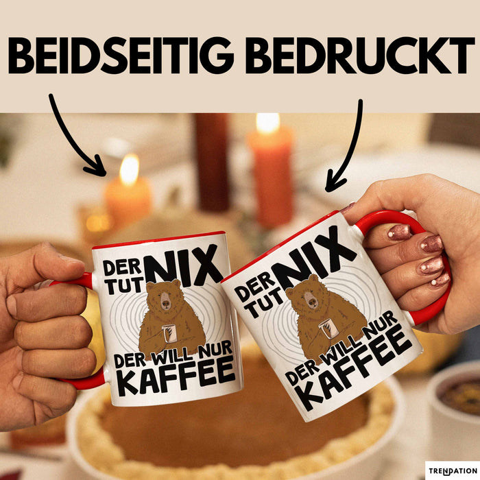 Kaffee-Liebhaber Geschenk Tasse Geschenkidee für Kollegen Der Tut Nix Der Will Nur Kaffee trinken Rot Trendation