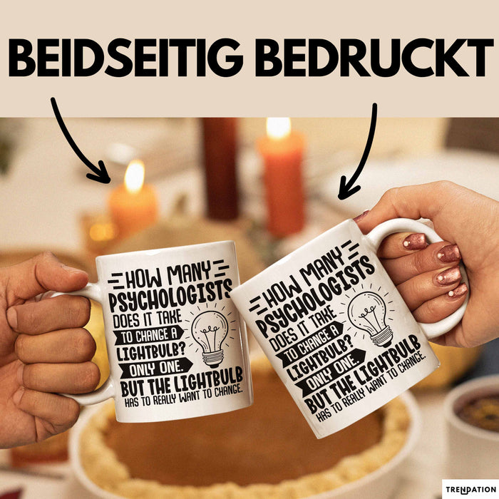 Psychologen Tasse Geschenk How Many Psychologist Does It Take To Change A Lightbulb Kaffee-Becher Weiß Trendation