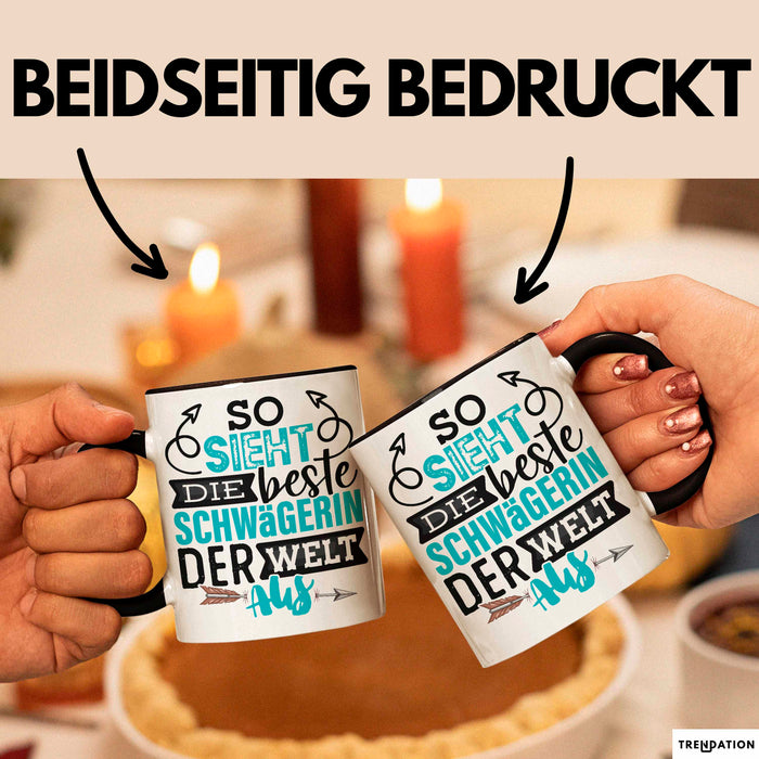 Schwägerin Geschenk Tasse Mit Spruch So Sieht Die Beste Schwägerin Der Welt Aus Becher Schwarz Trendation