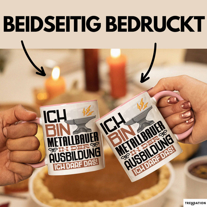 Metallbauer Ausbildung Tasse Geschenk Ich Bin Metallbauer In Der Ausbildung Ich Darf Das Geschenkidee Spruch Rosa Trendation