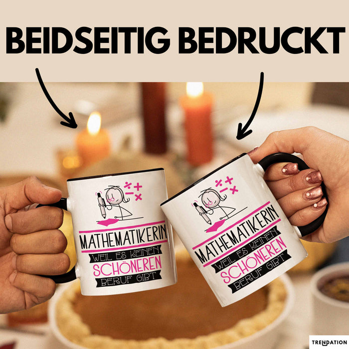 Mathematikerin Weil Es Keinen Schöneren Beruf Gibt Tasse Geschenk für Eine Mathematikerin Lustig Trendation