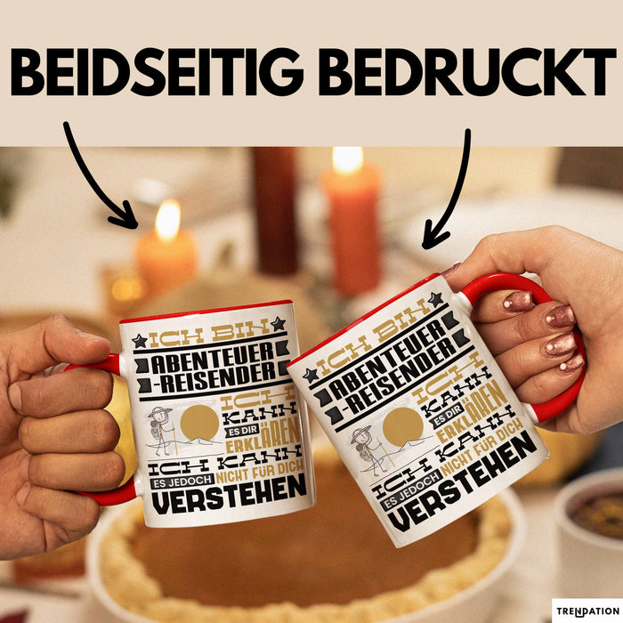 Abenteuerreisender Geschenk Kaffee-Tasse Geschenkidee für Abenteuerreisender Ich Bin Abenteuerreisender Ich Kann Es Dir Erklären Jedoch Nicht Für Dich Verstehen Spruch Lustig Rot Trendation