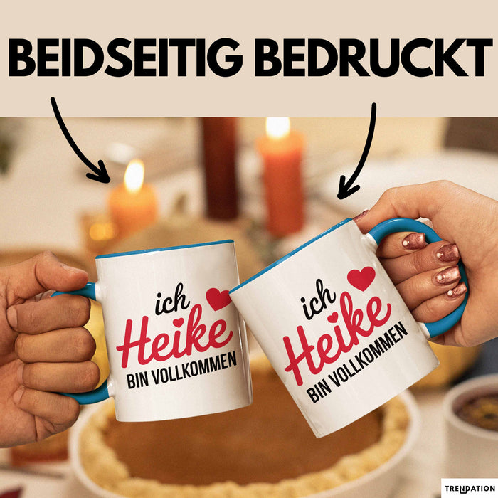 Heike Tasse Geschenk Ich Bin Vollkommen Heike Geschenkidee Geburtstag Blau Trendation