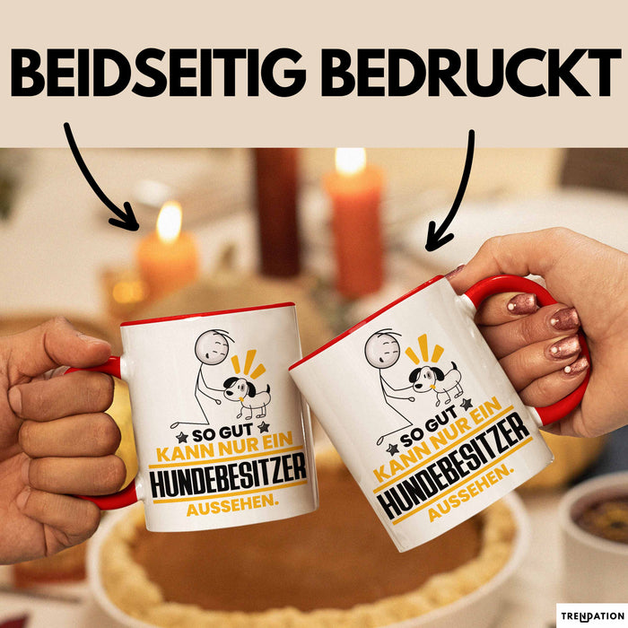Hundebesitzer Geschenk Tasse So Gut Kann Nur Ein Hundebesitzer Aussehen Geschenkidee Kaffee-Becher Rot Trendation