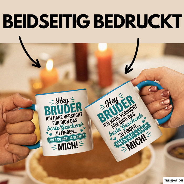 Bruder Tasse Geschenk Hey Bruder Bestes Geschenk Du Hast Mich Geschenkidee Blau Trendation